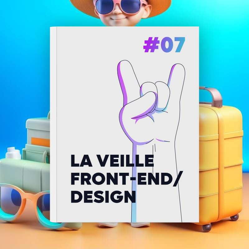 La veille Front-end/Design #07